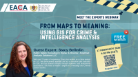 Meet the Experts: From Maps to Meaning - Using GIS for Crime & Intelligence Analysis